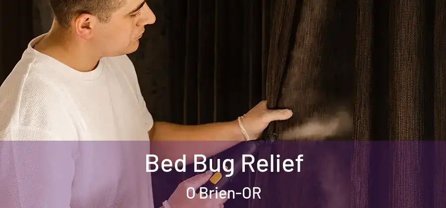 Bed Bug Relief O Brien-OR