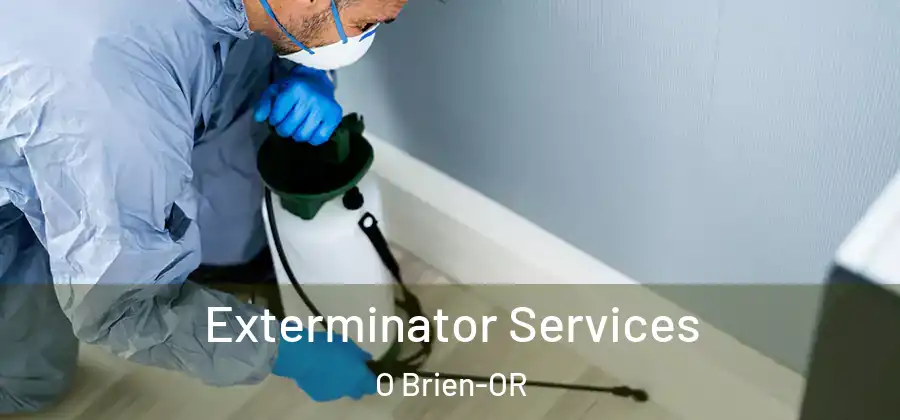 Exterminator Services O Brien-OR