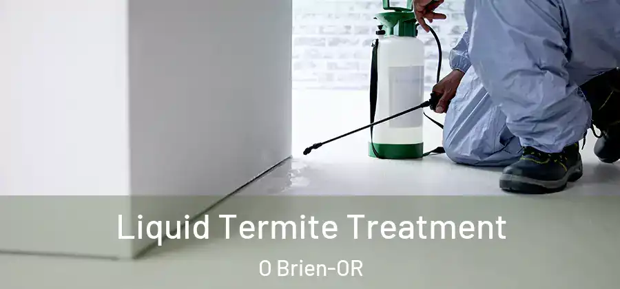 Liquid Termite Treatment O Brien-OR