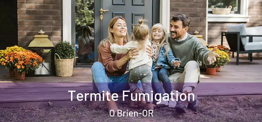 Termite Fumigation O Brien-OR