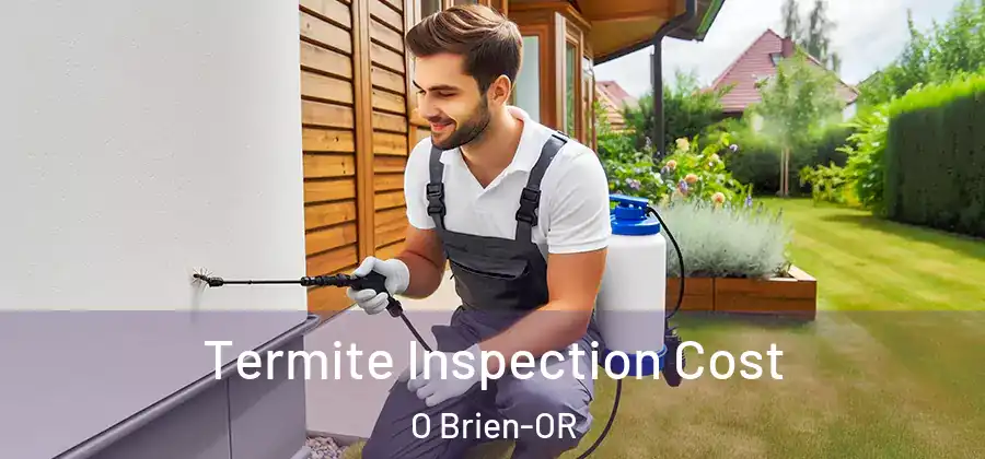  Termite Inspection Cost O Brien-OR