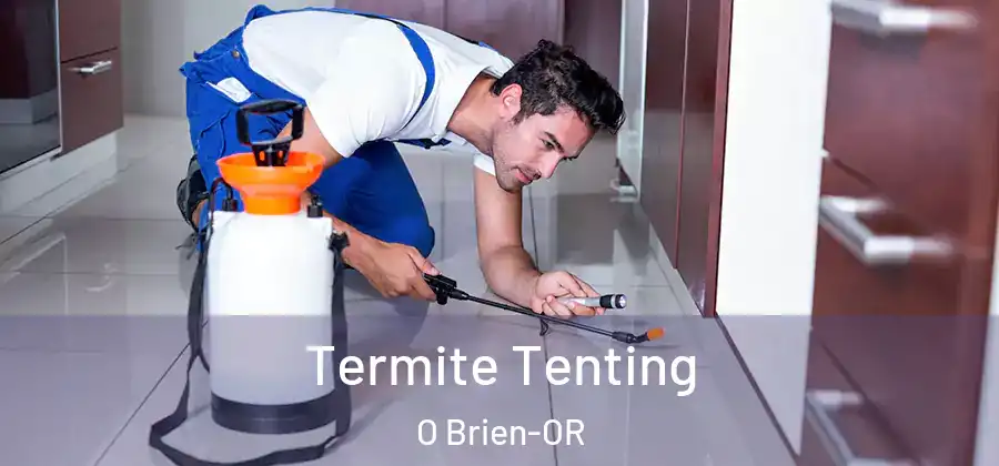 Termite Tenting O Brien-OR