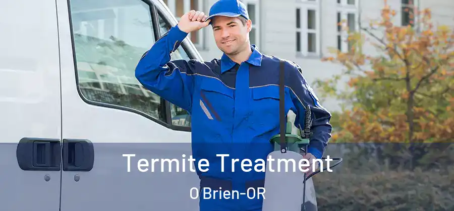 Termite Treatment O Brien-OR